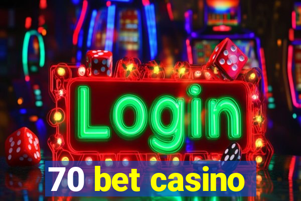 70 bet casino